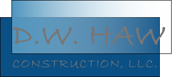 D.W. HAW
CONSTRUCTION, LLC.